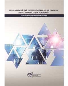 Uluslararası İlişkilere Disiplinlerarası Bir Yaklaşım : Uluslararası İletişim Perspektifi