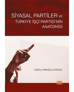Siyasal Partiler ve Türkiye İşçi Partisi’nin Anatomisi