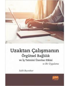 Uzaktan Çalışmanın Örgütsel Bağlılık ve İş Tatmini Üzerine Etkisi