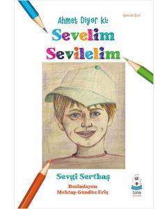 Ahmet Diyor ki: Sevelim Sevilelim