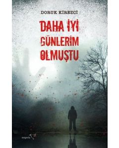 Daha İyi Günlerim Olmuştu
