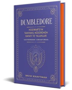 Dumbledore: Hogwart'ın Tanınmış Müdürünün Hayatı ve Yalanları