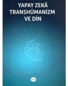 Yapay Zeka Transhümanizm ve Din
