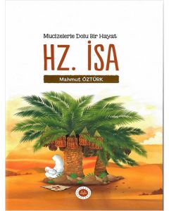 Mucizelerle Dolu Bir Hayat Hz İsa