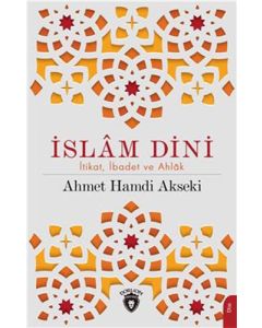 İslam Dini: İtikat İbadet Ve Ahlak