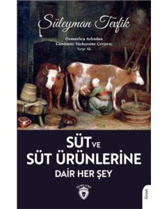 Süt Ve Süt Ürünlerine Dair Her Şey