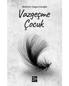 Vazgeçme Çocuk