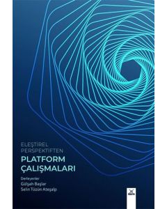 Eleştirel Perspektiften Platform Çalışmaları