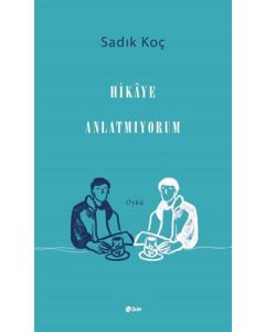 Hikaye Anlatmıyorum