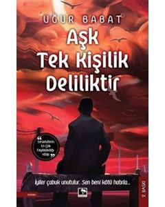 Aşk Tek Kişilik Deliliktir