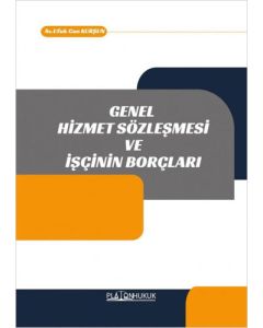 Genel Hizmet Sözleşmesi ve İşçinin Borçları