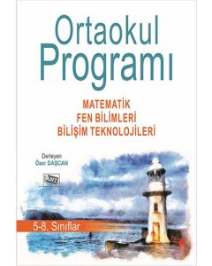 Ortaokul Programı: 5-8. Sınıflar Matematik - Fen Bilimleri - Bilişim Teknolojileri 
