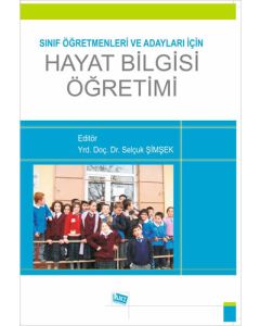 Sınıf Öğretmenleri ve Adayları İçin Hayat Bilgisi Öğretimi