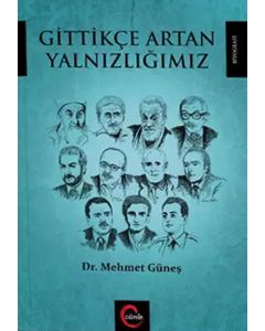 Gittikçe Artan Yalnızlığımız
