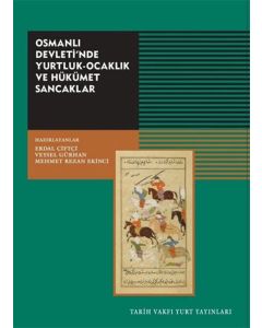 Osmanlı Devleti'nde Yurtluk-Ocaklık ve Hükümet Sancaklar
