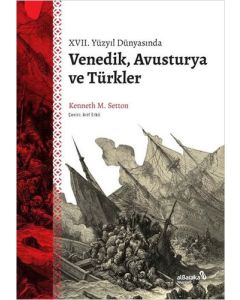 17. Yüzyıl Dünyasında Venedik, Avusturya ve Türkler 