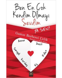 Ben En Çok Kendim Olmayı Sevdim Ya Sen?