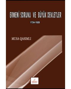 Ermeni Sorunu ve Büyük Devletler 1724-1920