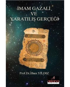 İmam Gazali ve Yaratılış Gerçeği