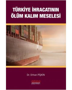 Türkiye İhracatının Ölüm Kalım Meselesi