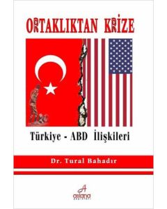 Ortaklıktan Krize Türkiye - ABD İlişkileri