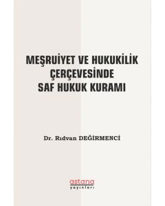 Meşruiyet ve Hukukilik Çerçevesinde Saf Hukuk Kuramı