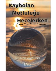 Kaybolan Mutluluğu Hecelerken