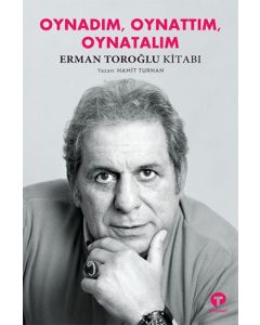 Oynadım, Oynattım, Oynatalım
