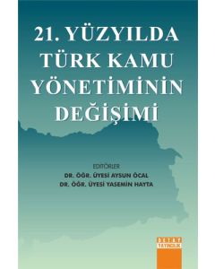 21. Yüzyılda Türk Kamu Yönetiminin Değişimi