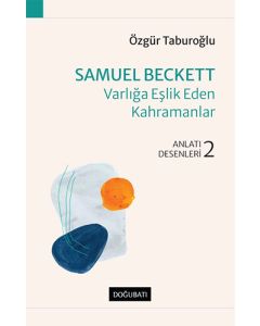 Samuel Beckett - Varlığa Eşlik Eden Kahramanlar