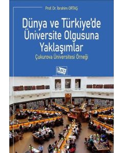 Dünya ve Türkiye'de Üniversite Olgusuna Yaklaşımlar