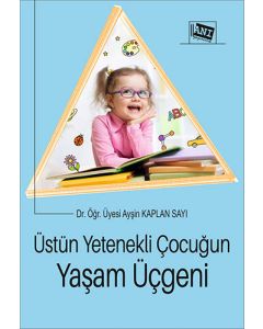 Üstün Yetenekli Çocuğun Yaşam Üçgeni