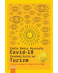 Çoklu Bakış Açısıyla Covid-19 Pandemi Krizi ve Turizm