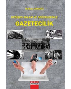 Değişen Anlam ve Değerleriyle Gazetecilik