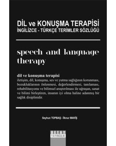 Dil ve Konuşma Terapisi İngilizce-Türkçe Terimler Sözlüğü