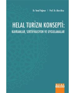 Helal Turizm Konsepti: Kavramlar, Sertifikasyon ve Uygulamalar