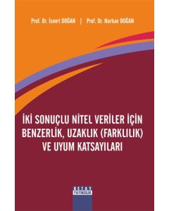 İki Sonuçlu Nitel Veriler İçin Benzerlik, Uzaklık (Farklılık) ve Uyum Katsayıları
