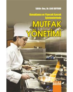 Konaklama ve Yiyecek İçecek İşletmelerinde Mutfak Yönetimi
