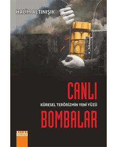 Küresel Terörizmin Yeni Yüzü Canlı Bombalar