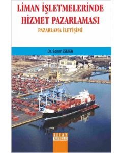 Liman İşletmelerinde Hizmet Pazarlaması - Pazarlama İletişimi