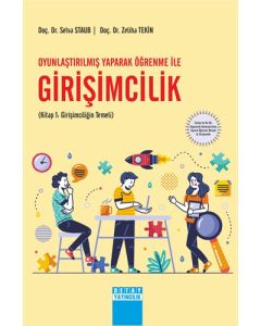 Oyunlaştırılmış Yaparak Öğrenme İle Girişimcilik - Kitap 1: Girişimciliğin Temeli
