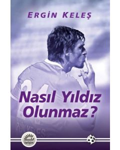 Nasıl Yıldız Olunmaz? 