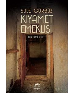 Kıyamet Emeklisi - Birinci Cilt 