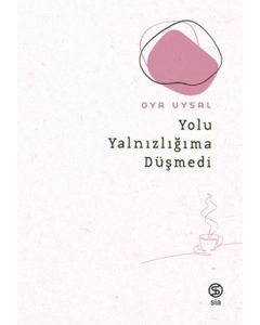 Yolu Yalnızlığıma Düşmedi