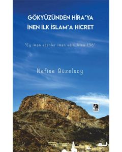 Gökyüzünden Hira’ya İnen İlk İslam’a Hicret