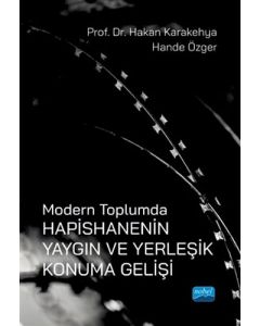 Modern Toplumda Hapishanenin Yangın ve Yerleşik Konuma Gelişi