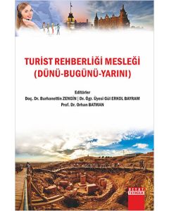 Turist Rehberliği Mesleği (Dünü - Bugünü - Yarını)