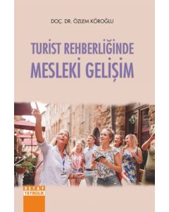 Turist Rehberliğinde Mesleki Gelişim