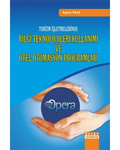 Turizm İşletmelerinde Bilgi Teknolojileri Kullanımı ve Otel Otomasyon Programları