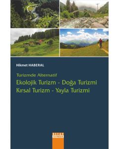 Turizmde Alternatif Ekolojik Turizm - Doğa Turizmi - Kırsal Turizm - Yayla Turizmi